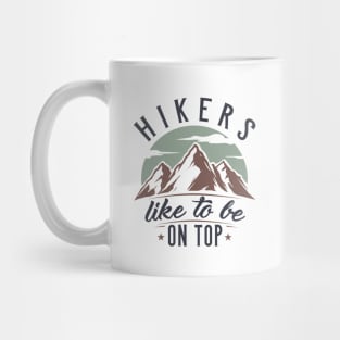 Hikers Like To Be On Top Mug